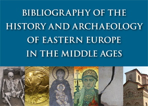 Brill Bibliography of the History and Archaeology of Eastern Europe in the Middle Ages